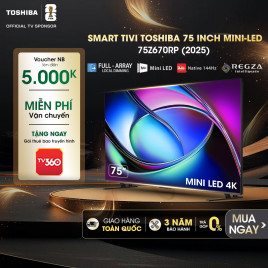 Smart Tivi Mini LED Toshiba AI 144Hz 4K 75 inch 75Z670RP